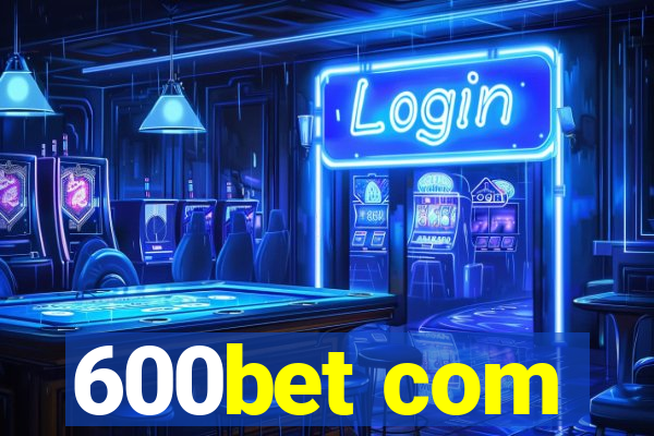 600bet com